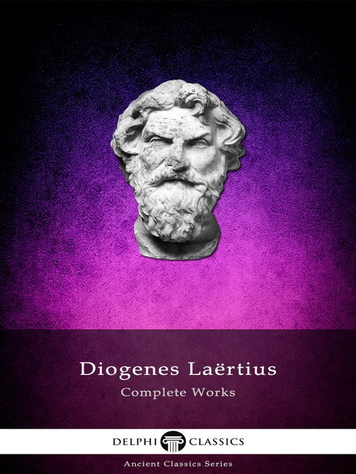 Title details for Complete Works of Diogenes Laertius (Illustrated) by Diogenes Laertius - Available